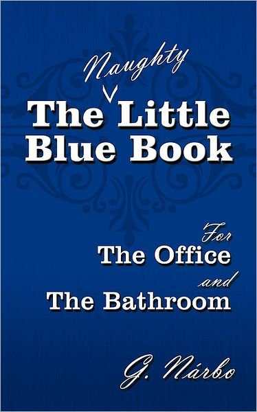 Cover for G Nrbo · The (Naughty) Little Blue Book for the Office and the Bathroom (Taschenbuch) (2009)