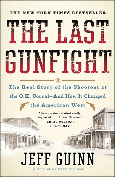 Cover for Jeff Guinn · The Last Gunfight: The Real Story of the Shootout at the O.K. Corral-And How It Changed the American West (Taschenbuch) [Reprint edition] (2012)