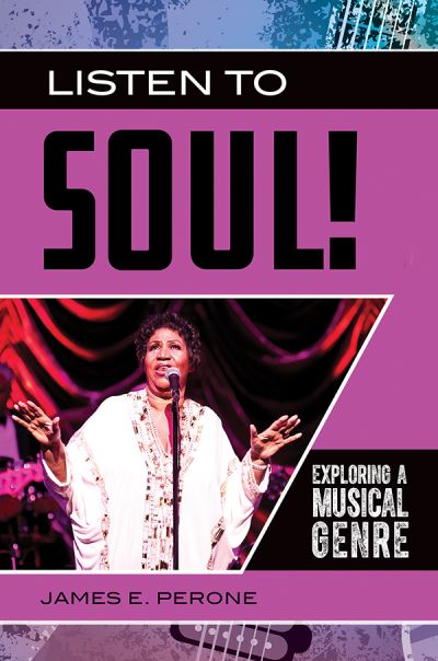 Cover for James E. Perone · Listen to Soul!: Exploring a Musical Genre - Exploring Musical Genres (Hardcover Book) (2021)