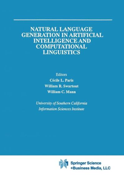 Cover for Cecile L Paris · Natural Language Generation in Artificial Intelligence and Computational Linguistics (Paperback Book) [1st Ed. Softcover of Orig. Ed. 1991 edition] (2010)