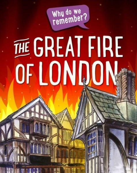 Cover for Izzi Howell · Why do we remember?: The Great Fire of London - Why do we remember? (Paperback Bog) [Illustrated edition] (2018)