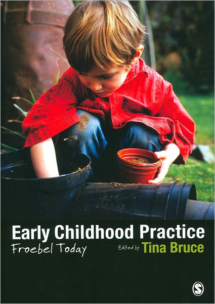 Cover for Tina Bruce · Early Childhood Practice: Froebel today (Paperback Book) (2012)