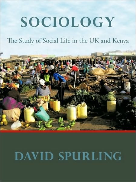 Cover for David Spurling · Sociology: the Study of Social Life in the UK and Kenya (Paperback Book) (2010)