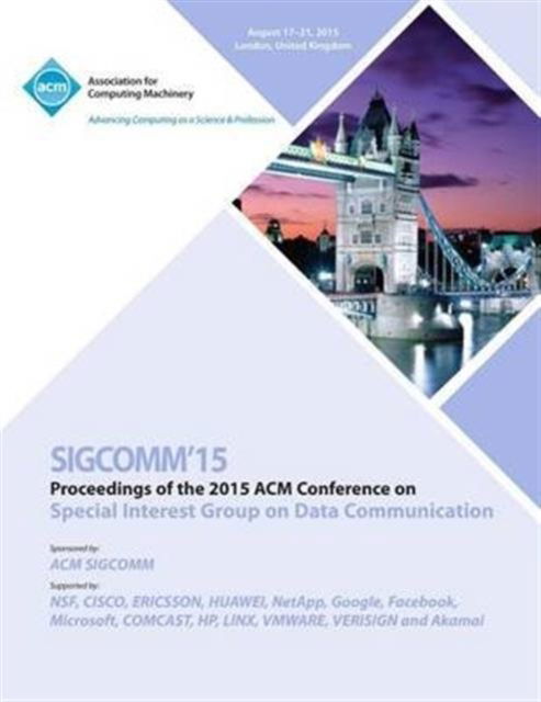 SIGCOMM 15 ACM SIGCOMM Conference - Sigcomm Conference Committee - Books - ACM - 9781450340250 - November 19, 2015