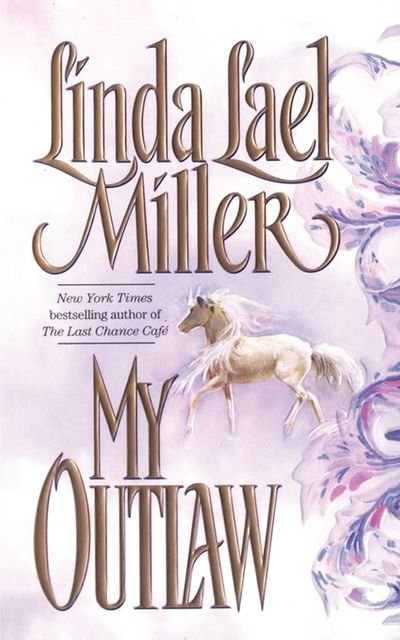 My Outlaw - Linda Lael Miller - Livros - Simon & Schuster - 9781451611250 - 1 de julho de 2010