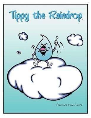 Cover for Theodora Klein-carroll · Tippy the Raindrop (Paperback Book) (2012)