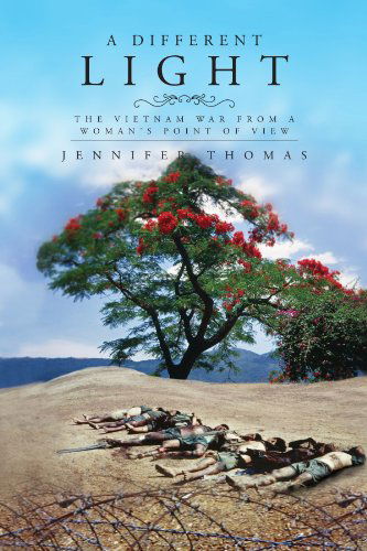 Cover for Jennifer Thomas · A Different Light: the Vietnam War from a Woman's Point of View (Paperback Book) (2010)