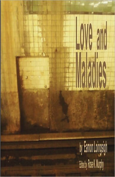 Cover for Eamon Loingsigh · Love and Maladies (Paperback Bog) (2010)
