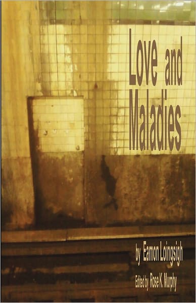 Cover for Eamon Loingsigh · Love and Maladies (Paperback Book) (2010)