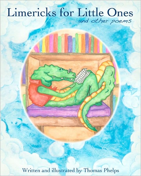 Cover for Phelps, Thomas, Iv · Limericks for Little Ones: and Other Poems (Paperback Bog) (2010)