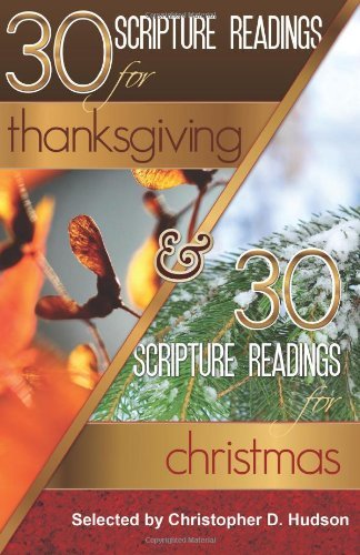 Cover for Christopher D. Hudson · 30 Scripture Readings for Thanksgiving &amp; 30 Scripture Readings for Christmas: Two Months of Scripture Readings for the Holidays (Paperback Book) [Reprint edition] (2010)