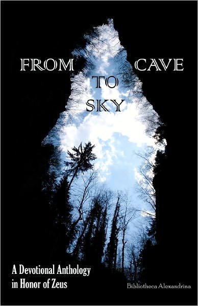 Cover for Bibliotheca Alexandrina · From Cave to Sky: a Devotional Anthology in Honor of Zeus (Taschenbuch) (2010)