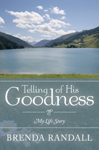Cover for Brenda Randall · Telling of His Goodness: My Life Story (Paperback Bog) (2012)