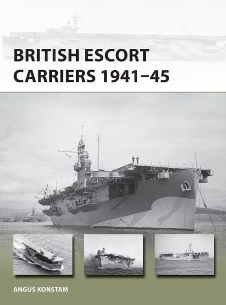 Cover for Angus Konstam · British Escort Carriers 1941-45 - New Vanguard (Paperback Book) (2019)