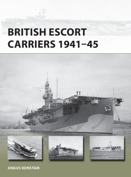 Cover for Angus Konstam · British Escort Carriers 1941–45 - New Vanguard (Paperback Book) (2019)