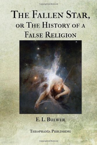 Cover for E L Bulwer · The Fallen Star, or the History of a False Religion (Paperback Bog) (2012)