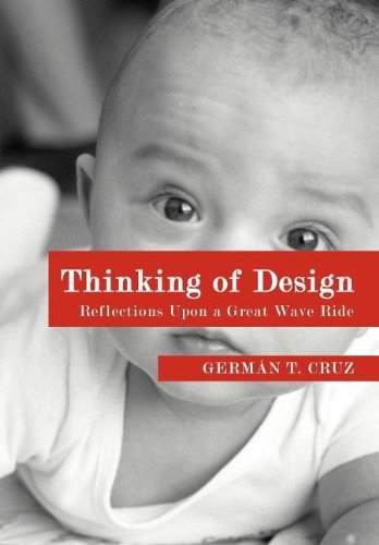 Cover for Germán T. Cruz · Thinking of Design: Reflections Upon a Great Wave Ride (Hardcover bog) (2012)