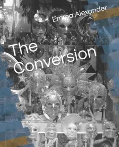 Cover for Emma Alexander · The Conversion (Paperback Bog) (2012)