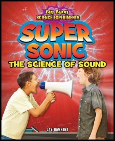 Cover for Jay Hawkins · Super Sonic The Science of Sound (Hardcover Book) (2013)