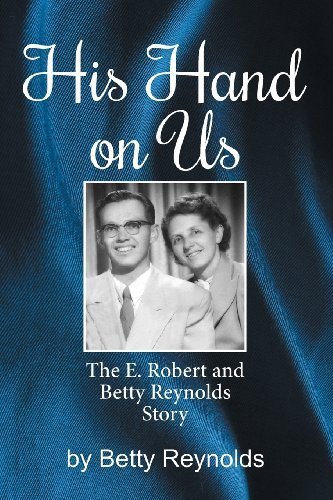 Cover for Betty E. Reynolds · His Hand on Us: the E. Robert Reynolds, Jr. Story (Paperback Book) (2013)