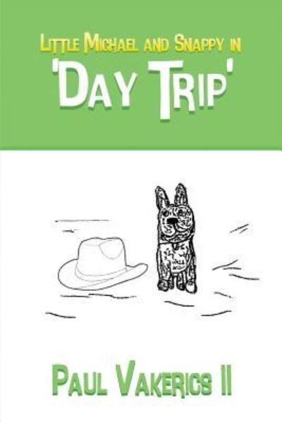 Cover for II Paul Vakerics · Little Michael and Snappy in 'Day Trip' (Paperback Book) (2016)