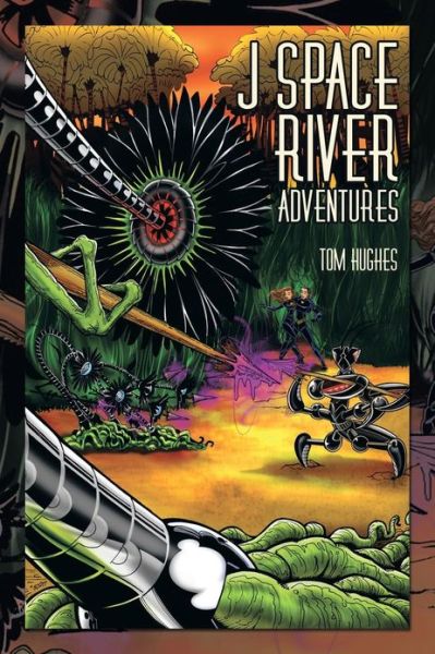 Cover for Tom Hughes · J Space River Adventures (Paperback Book) (2013)