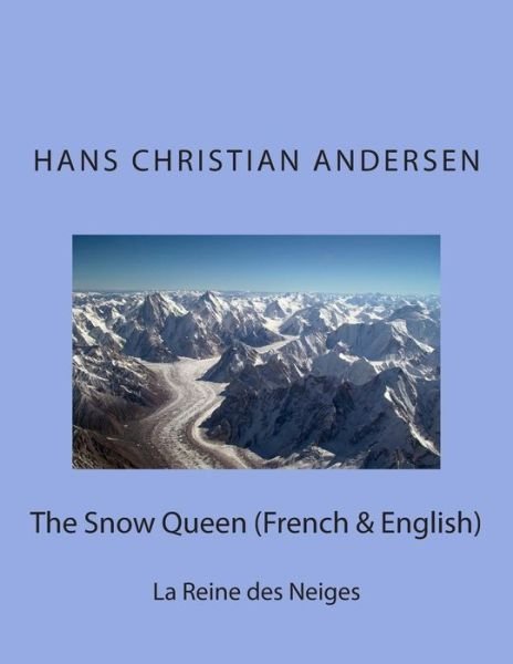 Cover for Hans Christian Andersen · The Snow Queen (French &amp; English): La Reine Des Neiges (Paperback Book) (2013)