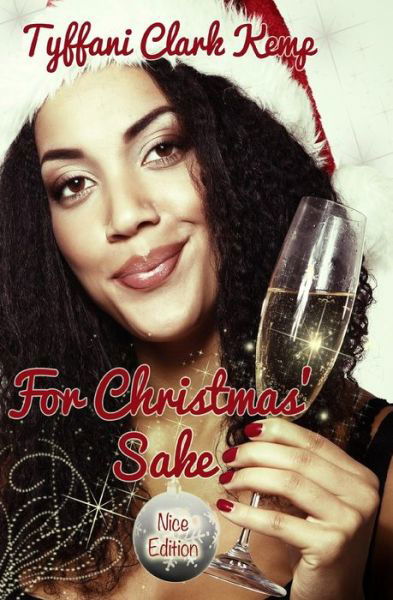 Cover for Tyffani Clark Kemp · For Christmas' Sake: Nice Edition (Paperback Bog) (2013)