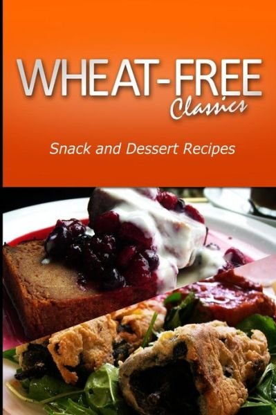 Cover for Wheat Free Classics Compilations · Wheat-free Classics - Snack and Dessert Recipes (Paperback Bog) (2013)