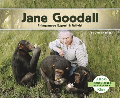 Cover for Grace Hansen · Jane Goodall: Chimpanzee Expert &amp; Activist - History Maker Bios (Lerner) (Paperback Book) (2017)