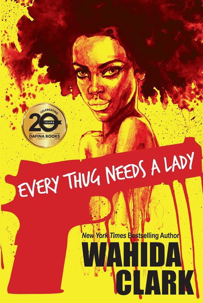 Every Thug Needs A Lady - Wahida Clark - Books - Kensington Publishing - 9781496724250 - November 26, 2019