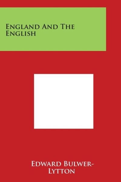 Cover for Edward Bulwer Lytton Lytton · England and the English (Paperback Book) (2014)