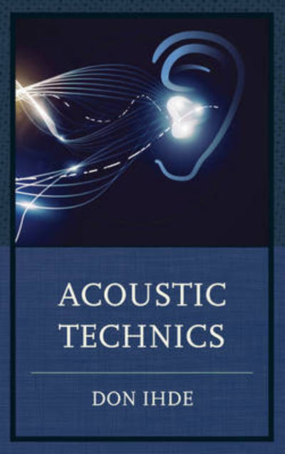 Cover for Don Ihde · Acoustic Technics - Postphenomenology and the Philosophy of Technology (Taschenbuch) (2017)