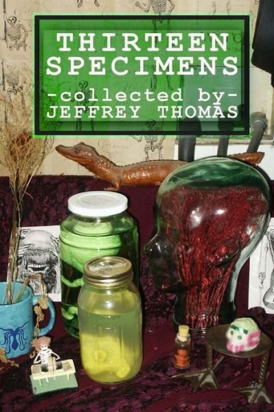 Jeffrey Thomas · Thirteen Specimens (Paperback Book) (2014)