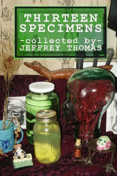 Cover for Jeffrey Thomas · Thirteen Specimens (Paperback Book) (2014)