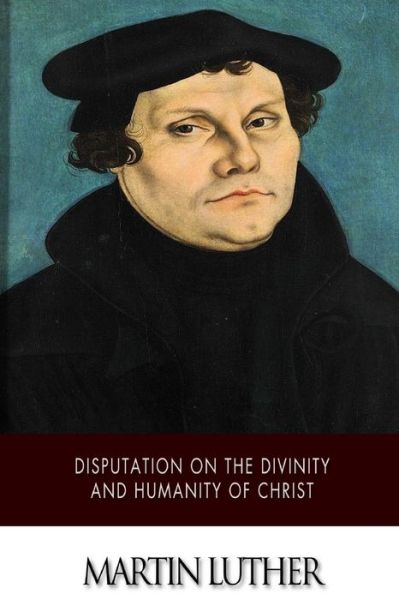 Cover for Adolph Spaeth · Disputation on the Divinity and Humanity of Christ (Paperback Book) (2014)