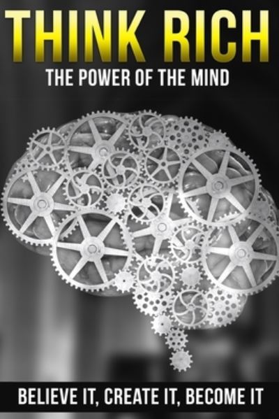 Cover for Michael Edwards · Think Rich The Power of the Mind - Believe It, Create It, Become It (Paperback Book) (2014)