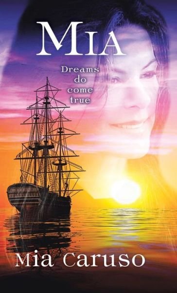 Cover for Mia Caruso · Mia: Dreams Do Come True (Hardcover Book) (2015)