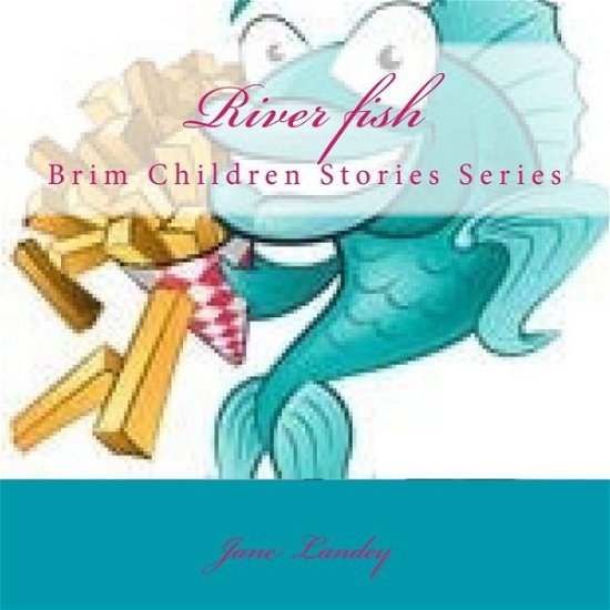 Cover for Jane Landey · River Fish: Brim Children Stoies Series (Paperback Book) (2015)