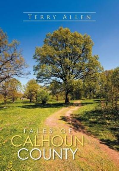 Cover for Terry Allen · Tales of Calhoun County (Gebundenes Buch) (2016)