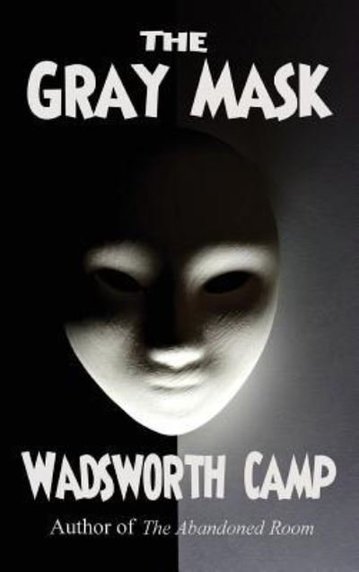 Cover for Wadsworth Camp · The Gray Mask (Hardcover Book) (2018)
