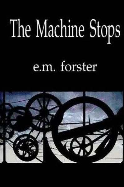 Cover for E M Forster · The Machine Stops (Taschenbuch) (2015)
