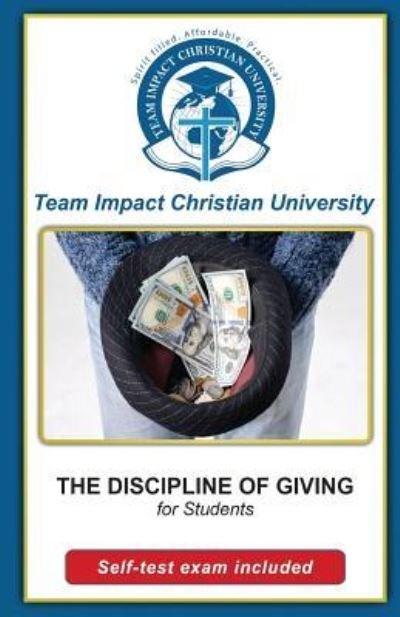 Cover for Team Impact Christian University · The Discipline of Giving for students (Pocketbok) (2016)