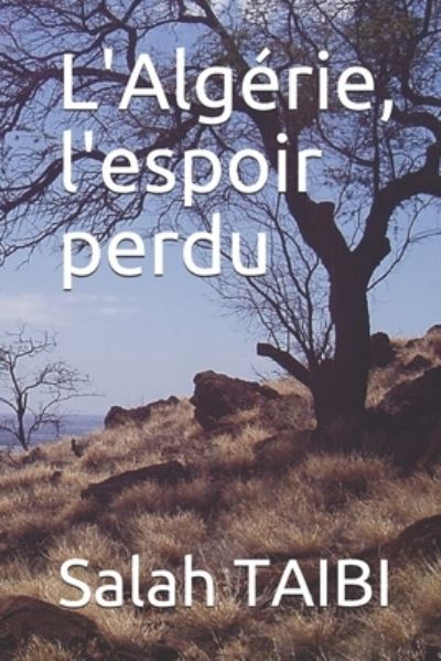 Cover for Salah Ath Tayyev · L'Algérie, l'espoir perdu (Paperback Book) (2017)