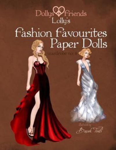 Dollys and Friends Lolly's Fashion Favourites Paper Dolls - Dollys and Friends - Böcker - Createspace Independent Publishing Platf - 9781522917250 - 25 december 2015