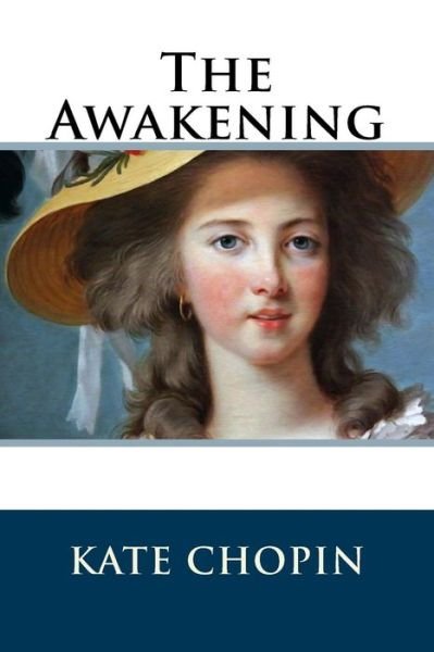 The Awakening - Kate Chopin - Bøker - Createspace Independent Publishing Platf - 9781523415250 - 15. januar 2016