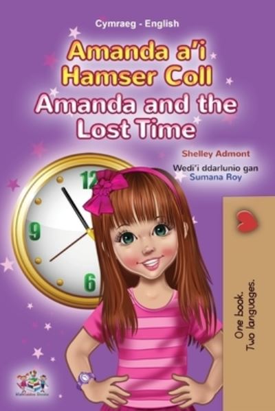 Cover for Shelley Admont · Amanda and the Lost Time (Welsh English Bilingual Book for Kids) (Bog) (2023)