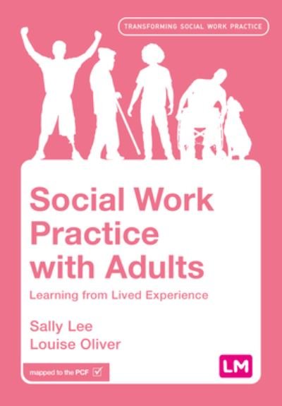 Social Work Practice with Adults: Learning from Lived Experience - Transforming Social Work Practice Series - Sally Lee - Livros - Sage Publications Ltd - 9781529781250 - 3 de maio de 2023