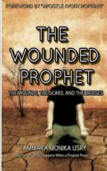 Cover for Tammara Monika Usry · The Wounded Prophet (Paperback Book) (2016)