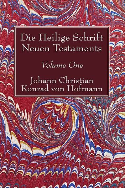 Cover for Johann Christian Konrad von Hofmann · Die Heilige Schrift Neuen Testaments, Volume One (Paperback Book) (2017)